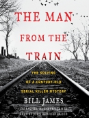 The man from the train [eAudio] : the solving of a century-old serial killer mystery