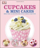 Cupcakes & mini cakes : more than 100 recipes for little cakes & cake pops