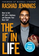 The if in life : how to get off life's sidelines and become your best self