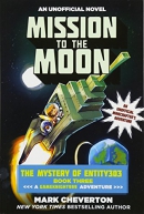 Mission to the moon : an unofficial Minecrafter's adventure
