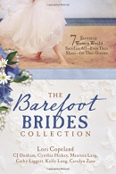 The Barefoot brides collection : 7 eccentric women would sacrifice all-even their shoes-for their dreams