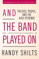 And the band played on : politics, people, and the AIDS epidemic