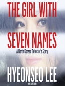 The girl with seven names [eAudio] : escape from North Korea