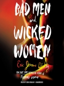 Bad men and wicked women [eAudio]
