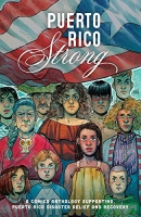 Puerto Rico strong : a comics anthology supporting Puerto Rico disaster relief and recovery
