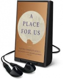 A place for us [Playaway] : a novel