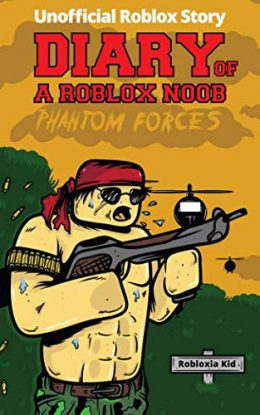 Diary Of A Roblox Noob Phantom Forces Johnston Public Library