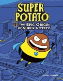 Super Potato. Book 1, The epic origin of Super Potato