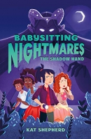 Babysitting nightmares : the shadow hand