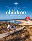 Travel with children : family-friendly travel without the fuss : destination ideas, practical information, kids' activities.