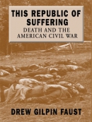 This republic of suffering [large print] : death and the American Civil War