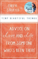 Tiny beautiful things : advice on love and life from Dear Sugar