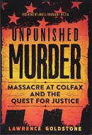 Unpunished murder : massacre at Colfax and the quest for justice