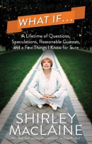 What if ... [large print] : a lifetime of questions, speculations, reasonable guesses, and a few things I know for sure