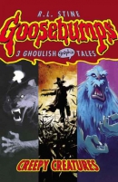 Goosebumps : creepy creatures. Book 1