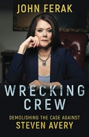 Wrecking crew : demolishing the case against Steven Avery