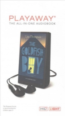 The goldfish boy [Playaway]