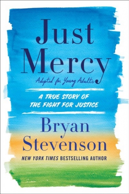 Just Mercy : Adapted For Young Adults : A True Story Of The Fight For Justice 