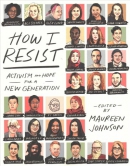 How I resist : activism and hope for a new generation
