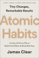 Atomic habits : tiny changes, remarkable results : an easy & proven way to build good habits & break bad ones