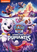 Paw patrol [DVD]. Pups save Puplantis.