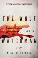 The wolf and the watchman : a novel