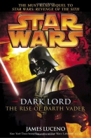 Dark lord : the rise of Darth Vader
