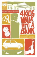 4 kids walk into a bank : a torrid tale of child crime