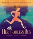 Her Fearless Run : Kathrine Switzer's Historic Boston Marathon 