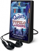 The ghosts of Tupelo Landing [Playaway]