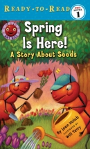Spring is here! : a story about seeds