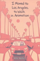 I moved to Los Angeles to work in animation