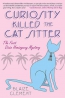 Curiosity Killed The Cat Sitter : The First Dixie Hemingway Mystery 