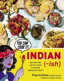 Indian-ish : recipes and antics from a modern American family