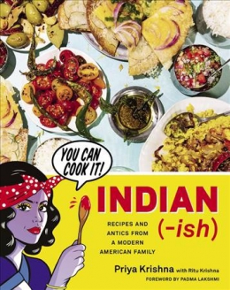 Indian-ish : Recipes And Antics From A Modern American Family 