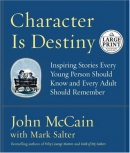 Character is destiny [large print] : true stories every young person should know and every adult should remember