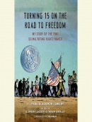 Turning 15 on the road to freedom [eAudio] : my story of the 1965 Selma Voting Rights March