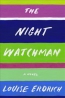 The Night Watchman : A Novel 