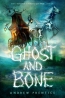 Ghost And Bone 