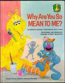 Why are you so mean to me?