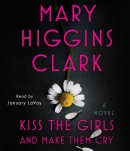 Kiss the girls and make them cry [CD book] : a novel