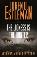 The lioness is the hunter : an Amos Walker novel