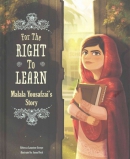 For the right to learn : Malala Yousafzai's story