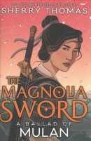 The magnolia sword : a ballad of Mulan