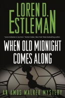 When old midnight comes along : an Amos Walker novel