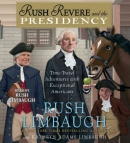Rush Revere and the presidency [CD book] : time-travel adventures with exceptional Americans