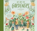 We are the gardeners [CD book]