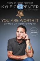 You are worth it : building a life worth fighting for