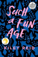 Such a fun age [large print] : a novel