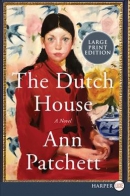The Dutch house [large print] : a novel